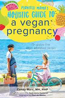 9780648659525-0648659526-Plantfed Mama's Holistic Guide to a Vegan Pregnancy