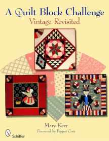 9780764334573-0764334573-A Quilt Block Challenge: Vintage Revisited