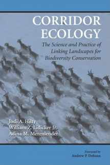 9781559630962-1559630965-Corridor Ecology: The Science and Practice of Linking Landscapes for Biodiversity Conservation
