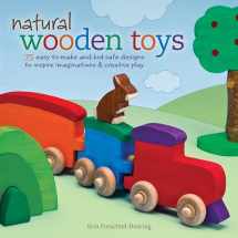 9781565235243-156523524X-Natural Wooden Toys: 75 Easy-To-Make and Kid-Safe Designs to Inspire Imaginations & Creative Play