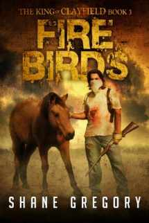 9781618681539-1618681532-Fire Birds (The King of Clayfield)
