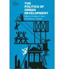 9780700603329-0700603328-The Politics of Urban Development (Studies in Government and Public Policy)