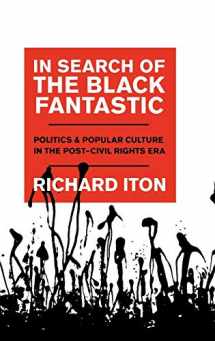 9780195178463-0195178467-In Search of the Black Fantastic: Politics and Popular Culture in the Post-Civil Rights Era (Transgressing Boundaries: Studies in Black Politics and Black Communities)