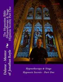 9781534692305-1534692304-The Hypnotists Bible (Hypnotherapy & Stage Hypnosis Secrets) Part One (Volume 1)