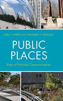 9781498507257-1498507255-Public Places: Sites of Political Communication (Lexington Studies in Political Communication)