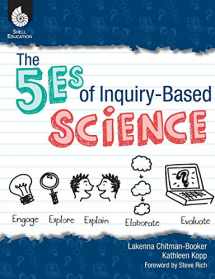 9781425806897-1425806899-The 5Es of Inquiry-Based Science (Professional Resources for K-12 Teachers)
