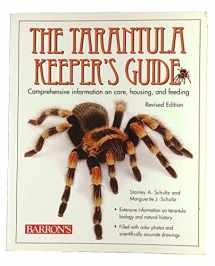 9780764138850-0764138855-The Tarantula Keeper's Guide: Comprehensive Information on Care, Housing, and Feeding