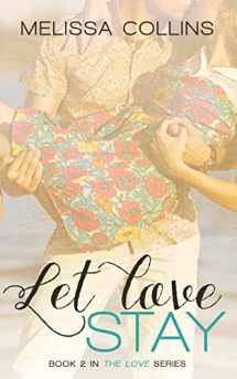 9781490392608-1490392602-Let Love Stay (The Love Series)