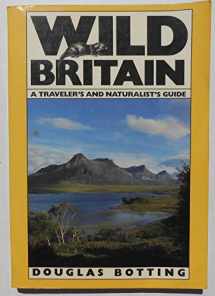 9780139595608-0139595600-Wild Britain: A Traveler's and Naturalist's Guide