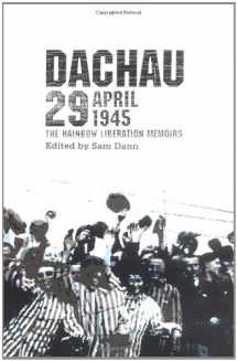 9780896723917-0896723917-Dachau 29 April 1945: The Rainbow Liberation Memoirs