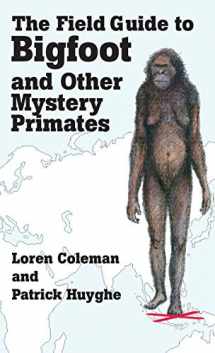 9781938398391-1938398394-The Field Guide to Bigfoot and Other Mystery Primates