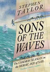 9780300245714-0300245718-Sons of the Waves: The Common Seaman in the Heroic Age of Sail