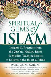 9781683363101-1683363108-Spiritual Gems of Islam: Insights & Practices from the Qur'an, Hadith, Rumi & Muslim Teaching Stories to Enlighten the Heart & Mind