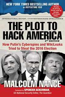 9781510723320-1510723323-The Plot to Hack America: How Putin's Cyberspies and WikiLeaks Tried to Steal the 2016 Election