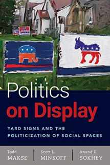 9780190926328-0190926325-Politics on Display: Yard Signs and the Politicization of Social Spaces