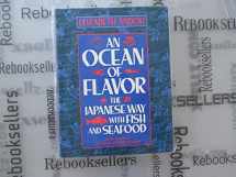 9780688070618-0688070612-An Ocean of Flavor: The Japanese Way With Fish and Seafood