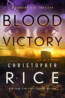 9781542014717-1542014719-Blood Victory: A Burning Girl Thriller (The Burning Girl, 3)