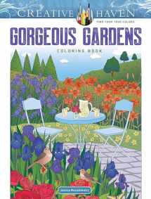 9780486851143-0486851141-Creative Haven Gorgeous Gardens Coloring Book (Adult Coloring Books: Flowers & Plants)