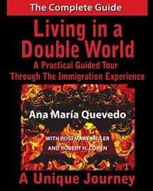 9781451522068-1451522061-Living in a Double World: A Practical Guided Tour Through the Immigration Experience