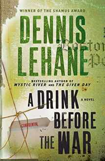 9780062049100-0062049100-A Drink Before the War: A Novel (Patrick Kenzie and Angela Gennaro Series, 1)