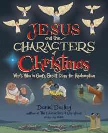 9780736987943-0736987940-Jesus and the Characters of Christmas: Who's Who in God's Great Plan for Redemption (A Christmas Book for Kids)