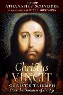 9781621384892-1621384896-Christus Vincit: Christ’s Triumph Over the Darkness of the Age