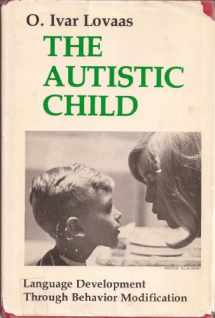 9780470150658-0470150653-The autistic child: Language development through behavior modification