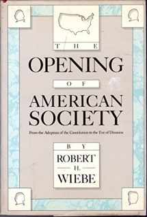 9780394535838-0394535839-Opening of American Society: From the Adoption of the Constitution to the Eve of Disunion