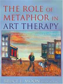 9780398077525-0398077525-The Role of Metaphor in Art Therapy: Theory, Method, and Experience