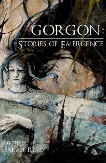 9781794369962-1794369961-Gorgon: Stories of Emergence