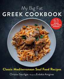 9781510749849-1510749845-My Big Fat Greek Cookbook: Classic Mediterranean Soul Food Recipes