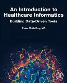 9780128149157-0128149159-An Introduction to Healthcare Informatics: Building Data-Driven Tools