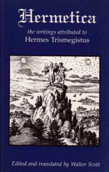 9781873616024-1873616023-Hermetica: The Ancient Greek and Latin Writings Which Contain Religious or Philosophic Teachings Ascribed to Hermes Trismegistus
