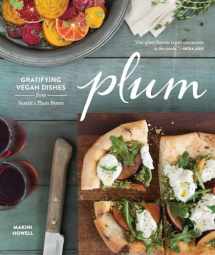 9781570617911-1570617910-Plum: Gratifying Vegan Dishes from Seattle's Plum Bistro