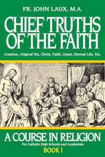 9780895553911-0895553910-Chief Truths of the Faith: A Course in Religion - Book I