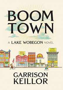 9781733074551-1733074554-Boom Town: A Lake Wobegon Novel