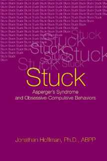 9780983454946-0983454949-Stuck: Asperger's Syndrome and Obsessive-Compulsive Behaviors