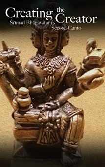 9781508503996-1508503990-Creating the Creator: Srimad Bhagavatam's Second Canto