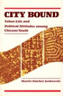 9780826308481-0826308481-City Bound: Urban Life and Political Attitudes Among Chicano Youth