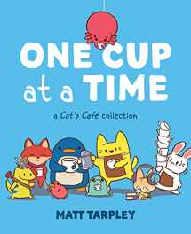 9781524872182-1524872180-One Cup at a Time: A Cat's Café Collection (Cat's Café)