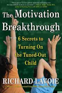 9780743289610-0743289617-The Motivation Breakthrough: 6 Secrets to Turning On the Tuned-Out Child