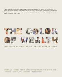 9781595580047-1595580042-The Color of Wealth: The Story Behind the U.S. Racial Wealth Divide