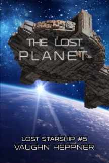 9781542345989-1542345987-The Lost Planet (Lost Starship Series)