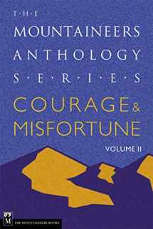 9780898868265-0898868262-Courage and Misfortune: The Mountaineers Anthology Series