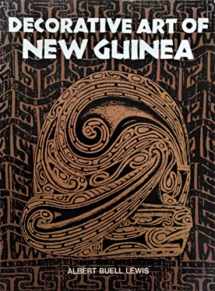 9780486227832-0486227839-Decorative art of New Guinea; consisting of the two complete publications: Decorative art of New Guinea, incised designs: And Carved and painted designs from New Guinea