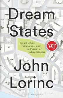 9781552454282-1552454282-Dream States: Smart Cities, Technology, and the Pursuit of Urban Utopias