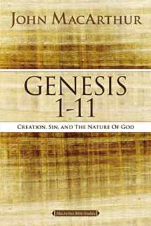 9780718033743-0718033744-Genesis 1 to 11: Creation, Sin, and the Nature of God (MacArthur Bible Studies)