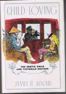 9780415905954-0415905958-Child-Loving: The Erotic Child and Victorian Culture