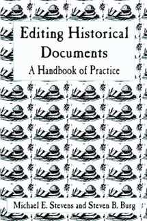 9780761989608-0761989609-Editing Historical Documents: A Handbook of Practice (American Association for State and Local History)