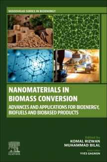 9780443135002-0443135002-Nanomaterials in Biomass Conversion: Advances and Applications for Bioenergy, Biofuels, and Bio-based Products (Woodhead Series in Bioenergy)